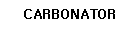 CARBONATOR
