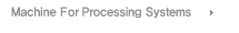 MACHINE FOR PROCESSING SYSTEMS